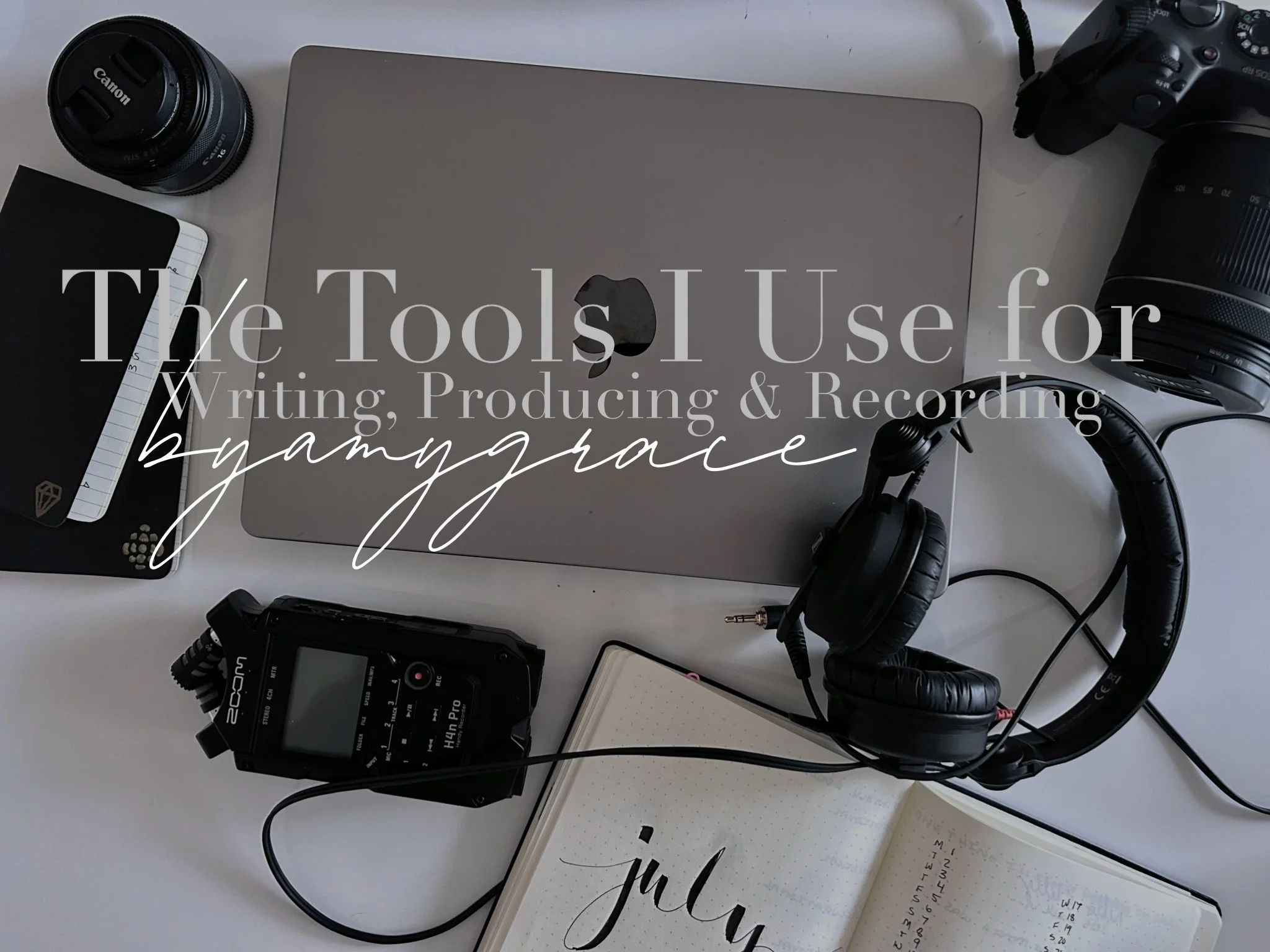 The Tools I Use for Writing, Producing &amp; Recording 