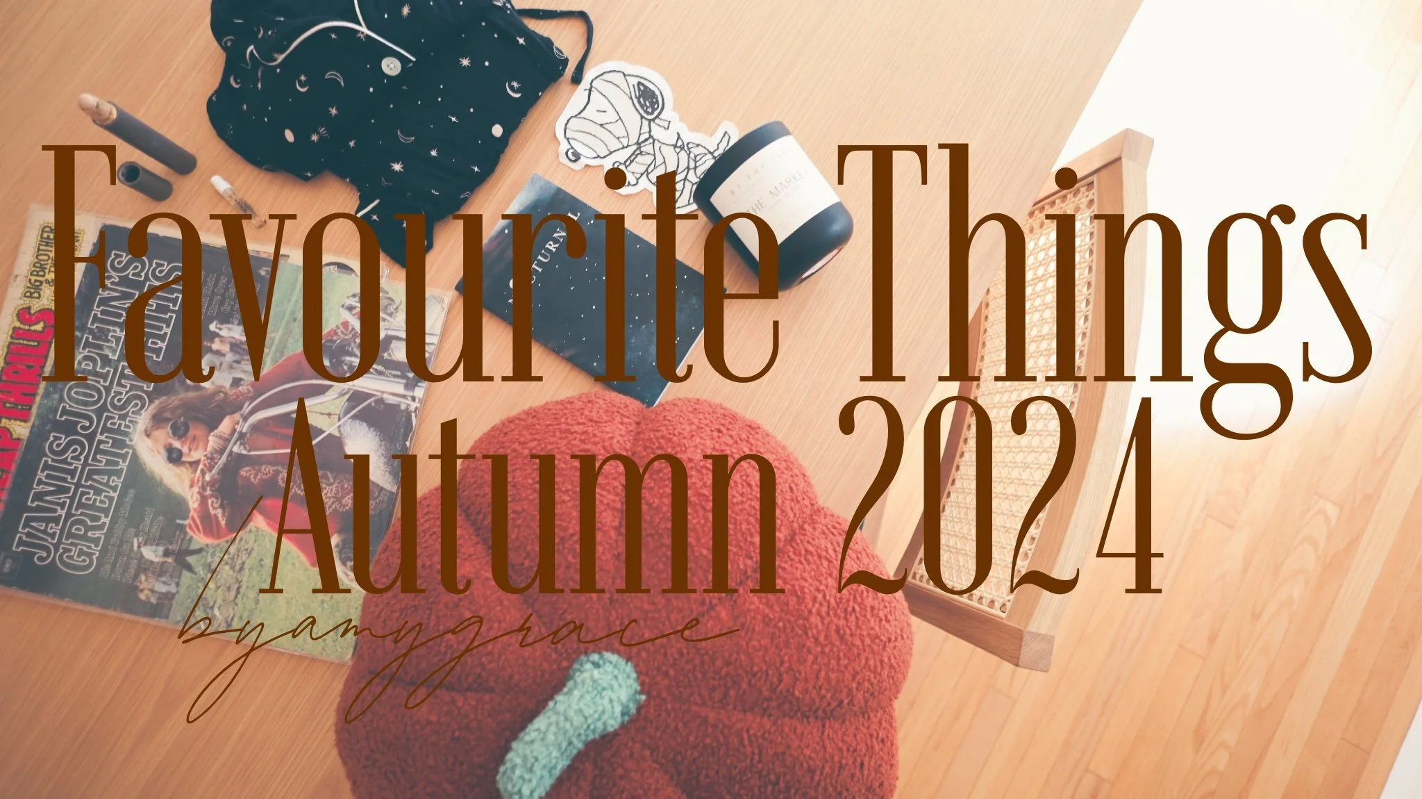 Favourite Things | Autumn 2024