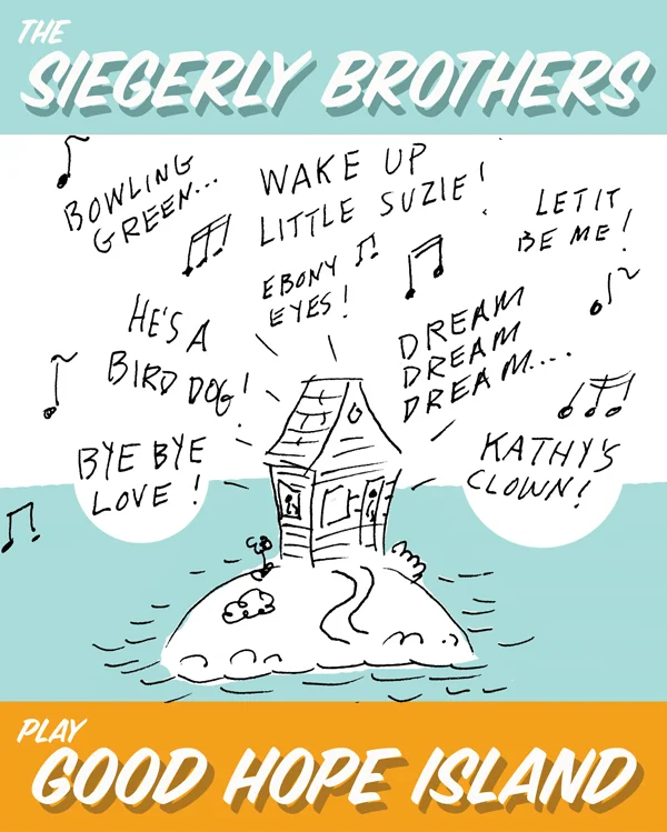 THE SIEGERLY BROTHERS Friday, October 10, 7:30pm Good Hope Island Good Hope Island is one of Milwaukee's better kept secrets. A fabulous hidden venue, perfect for an all-acoustic show. Join John & Mike Sieger as they sing the timeless songs of The Everly Brothers. With Peter Roller on guitar and Sam Sieger on drums Special Guests: Robin Pluer and Freddy Bliffert This special concert is a fundraiser to benefit Blue Lotus Farm & Retreat Center More information on Blue Lotus Farm & Retreat Center can be found at www.bluelotusfarm.org Tickets are $30 and must be purchased in advance by calling 262-675-2473 Seating is very limited, tickets will not be available at the door Deadline for purchasing tickets is October 1, 2014