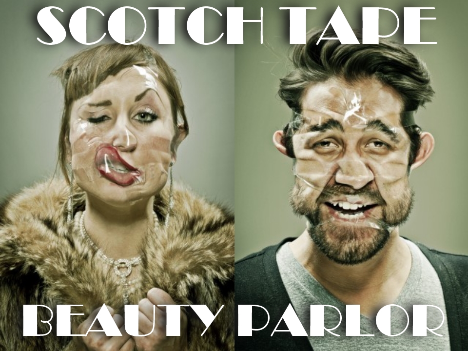 Scotch Tape Beauty Parlor.jpg