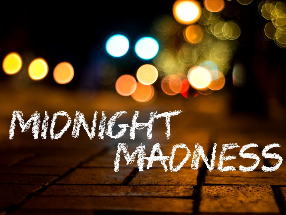Midnight Madness.jpg