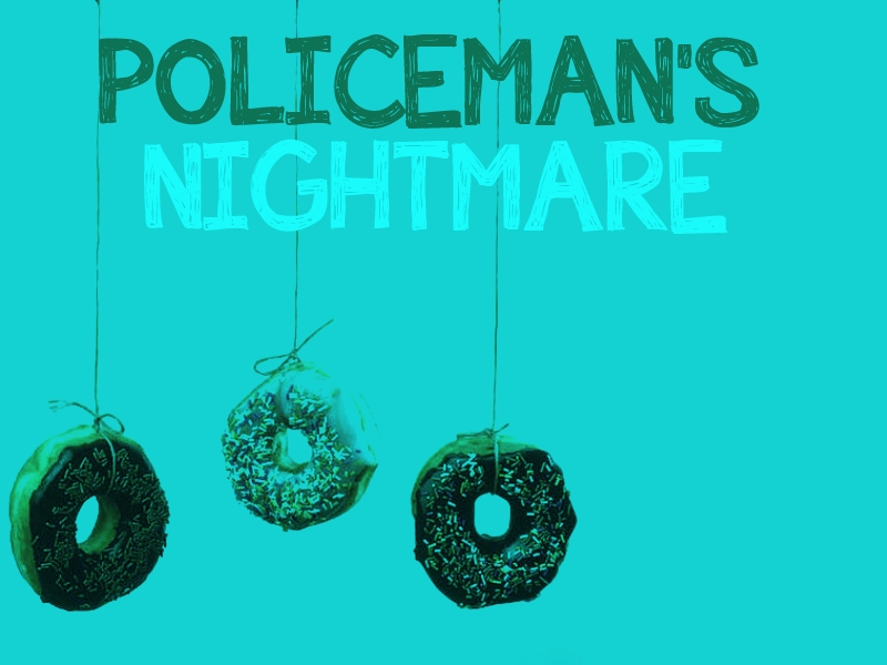 POLICEMANS NIGHTMARE.jpg