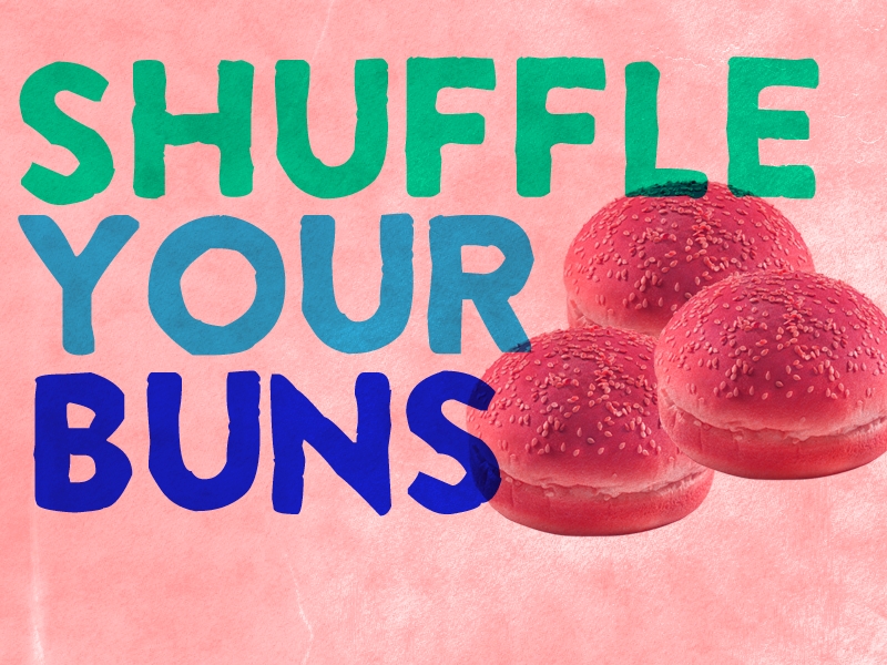 Shuffle Your Buns.jpg