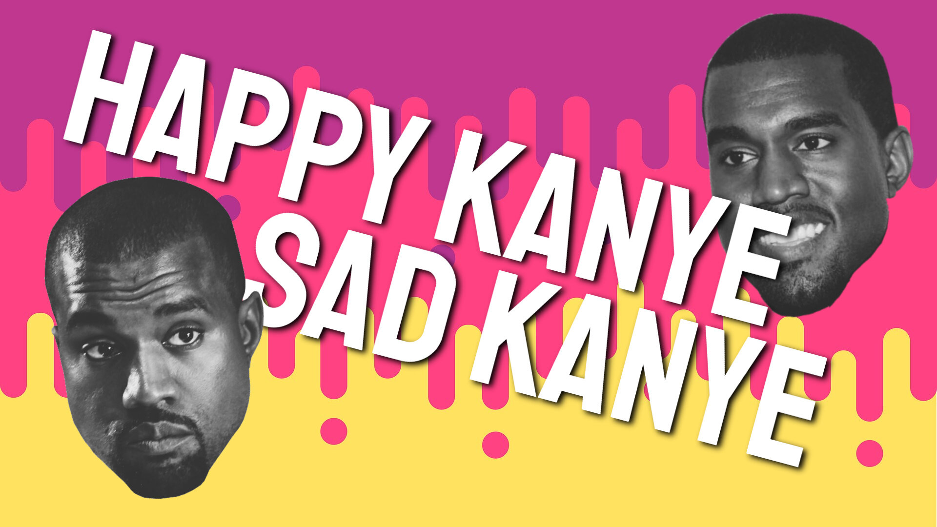 Happy Kanye Sad Kanye