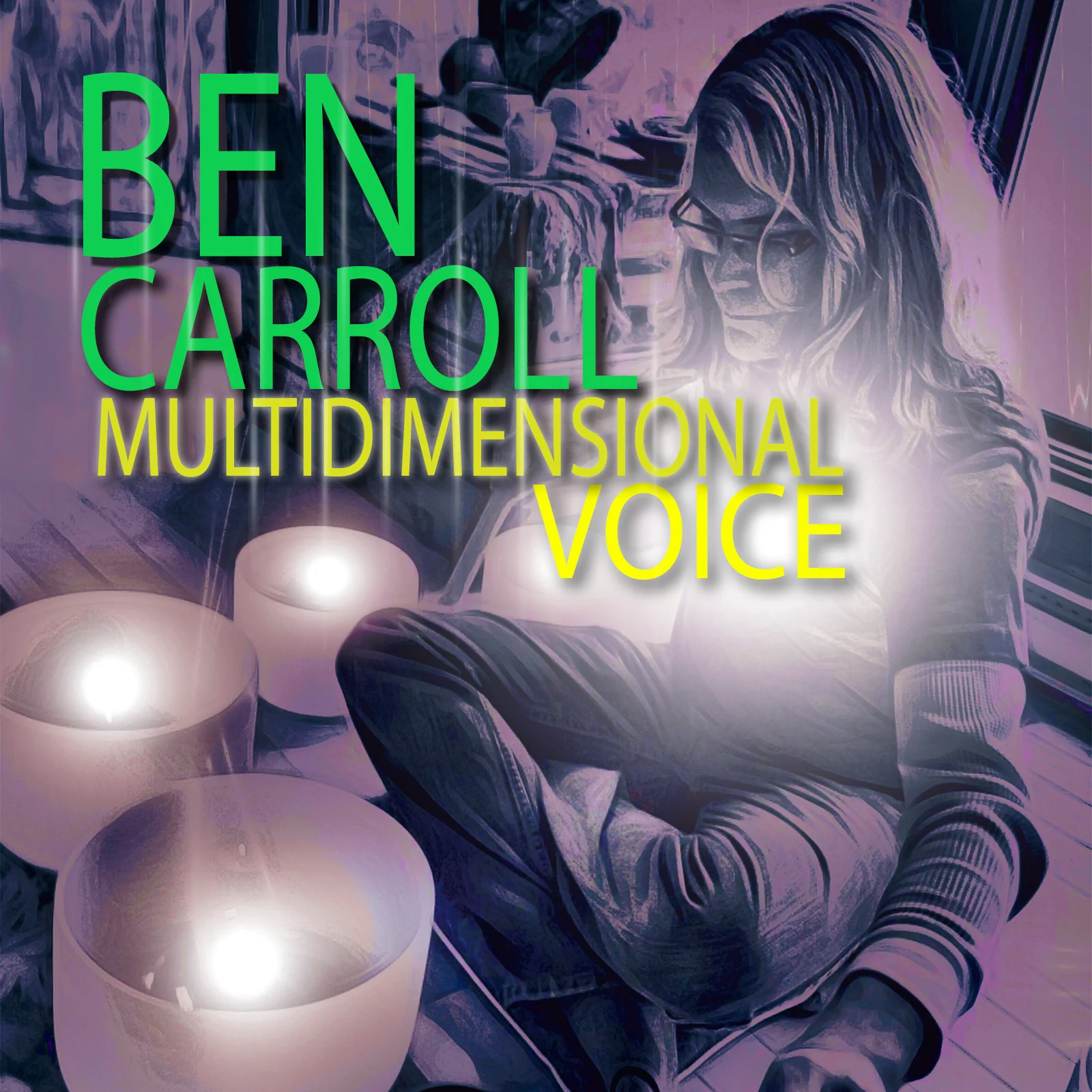 Ben Carroll Multidimensional Voice FRONT.jpg