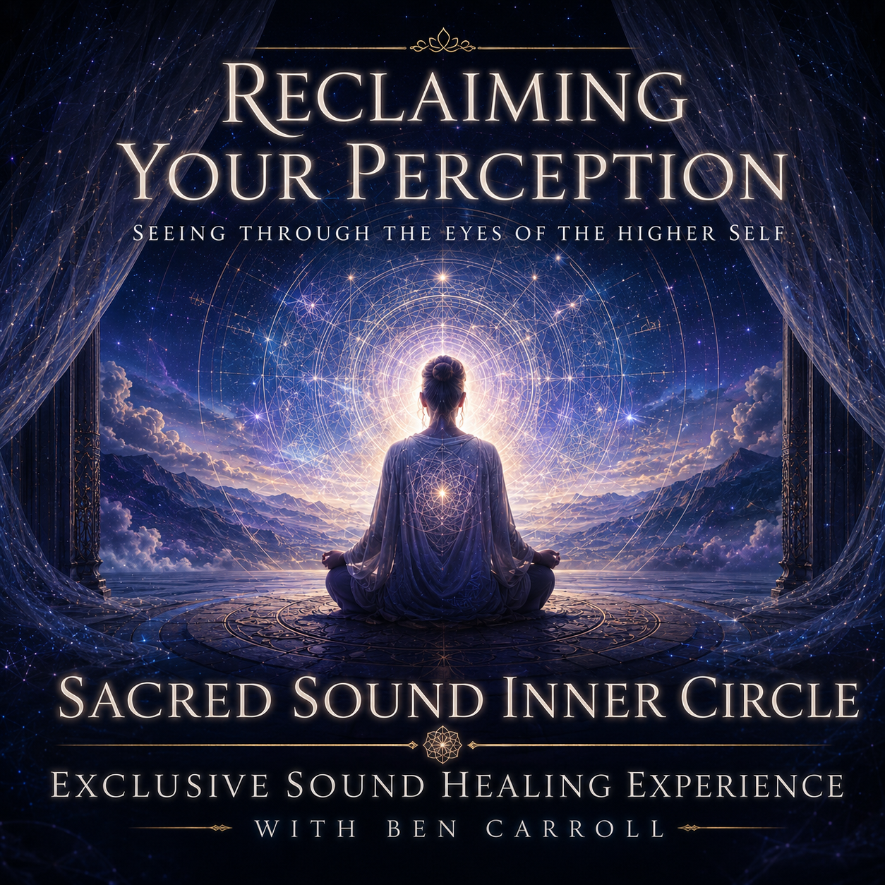 07/19/26 Reclaiming Your Perception: Seeing through the eyes of your higher self SSIC Exclusive Sound Healing Experience
