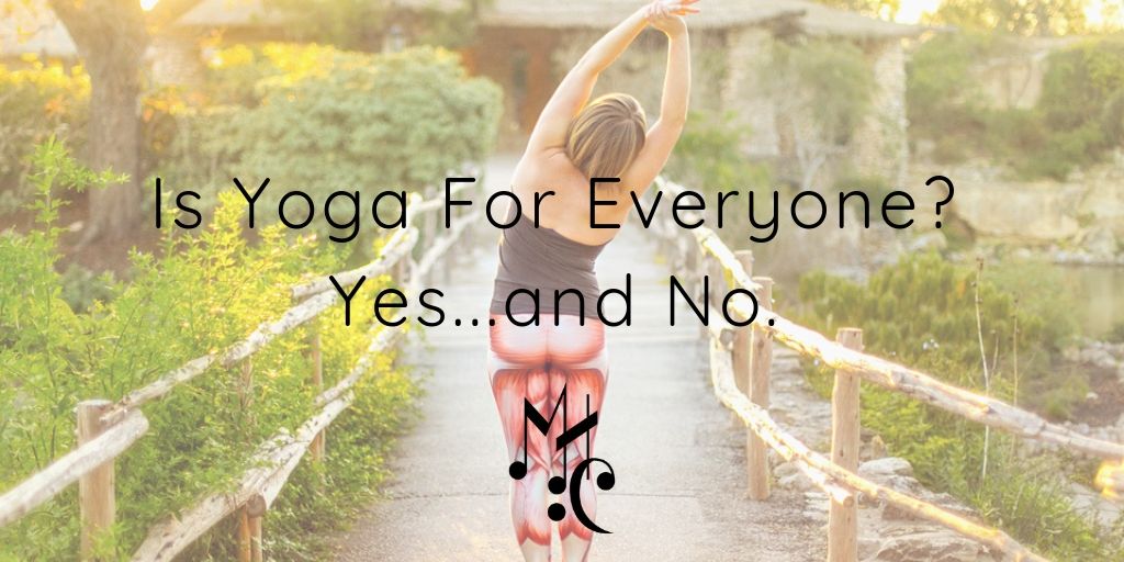Is Yoga For Everyone? Yes...and No..jpg