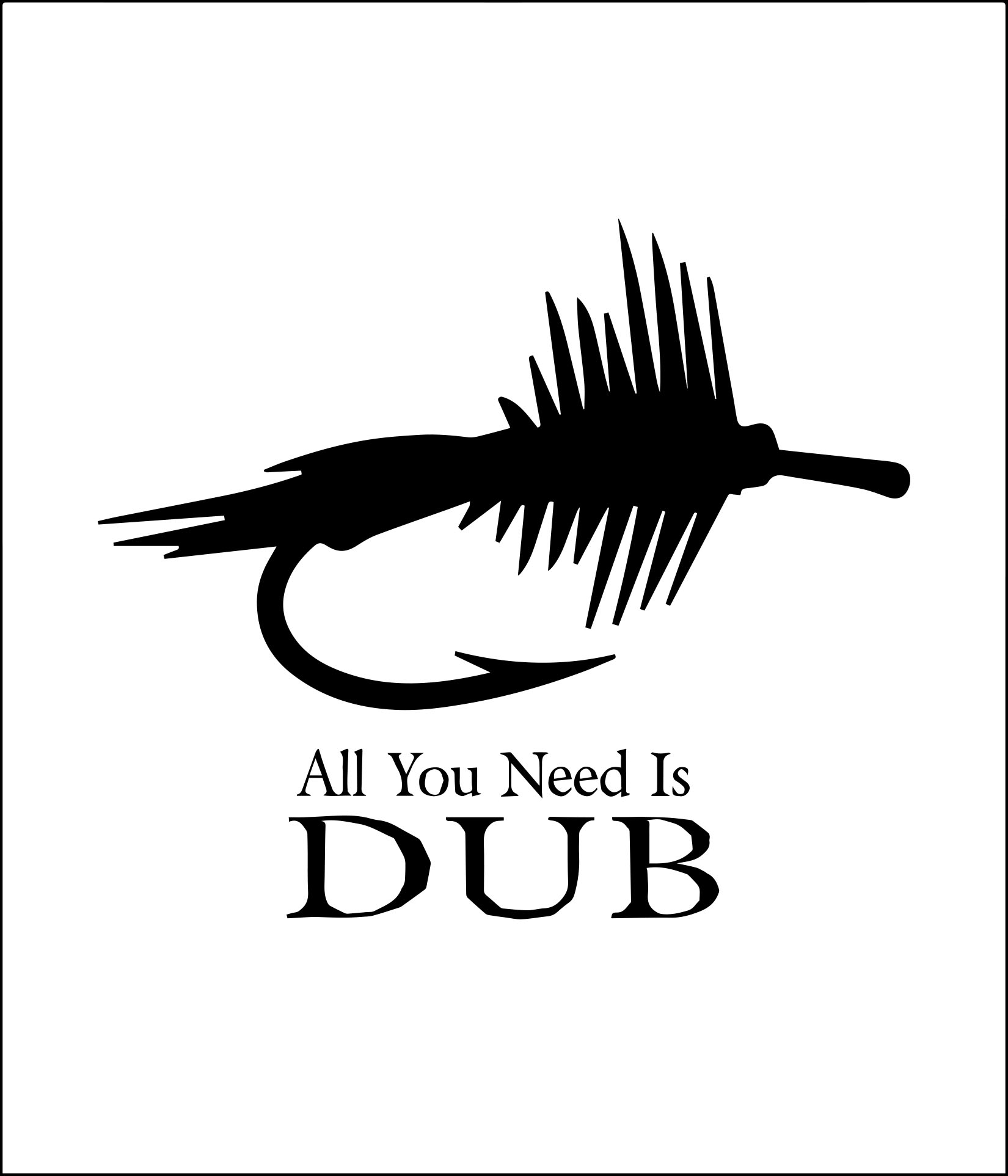 all you need is dub-1.jpg