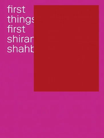 Shahbazi_firstthingsfirst_cover364_9f5ea546-07fd-432c-b3fc-58fe597ed609 Kopie.jpg