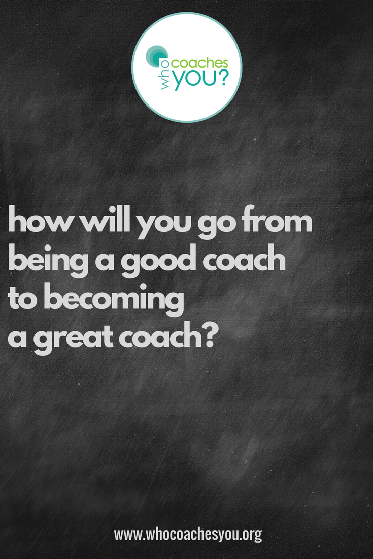 How to go from being a good coach to being a GREAT coach....png