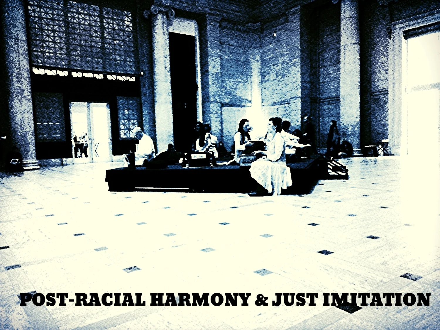 Post-Racial Harmony and Just Imitation