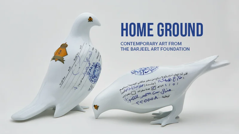 Home Ground: Contemporary Art from the Barjeel Art Foundation
