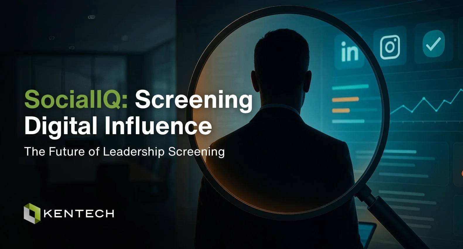 Leadership Hires Under the Microscope: How SocialIQ Evaluates Influence and Online Behavior