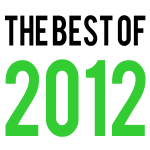 EDITORIAL: The Best of 2012 (so far)