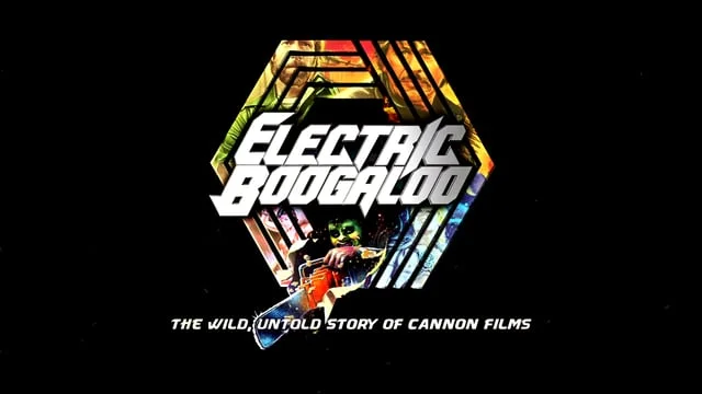 DOCUMENTARY REVIEW: Electric Boogaloo: The Wild, Untold Story of Cannon Films