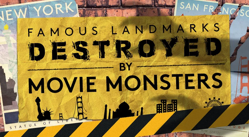 INFOGRAPHIC: Landmarks Destroyed by Movie Monsters