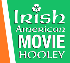 EVENT: Preview of the 8th Irish American Movie Hooley