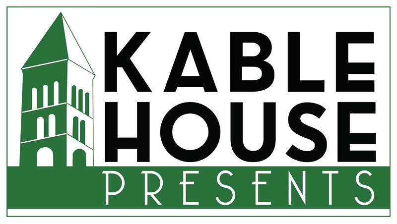 Kable House Presents