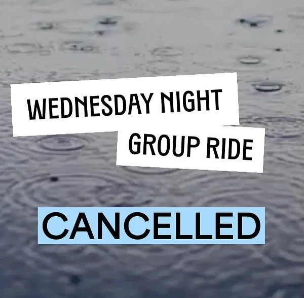 🚫 Wednesday Night Group Ride &ndash; Cancelled 🚫

Unfortunately, the forecast is looking pretty wet on Wednesday, so we&rsquo;re hitting pause on this week&rsquo;s ride. 🌧️

If the skies surprise us and the weather turns around, we may reschedule&