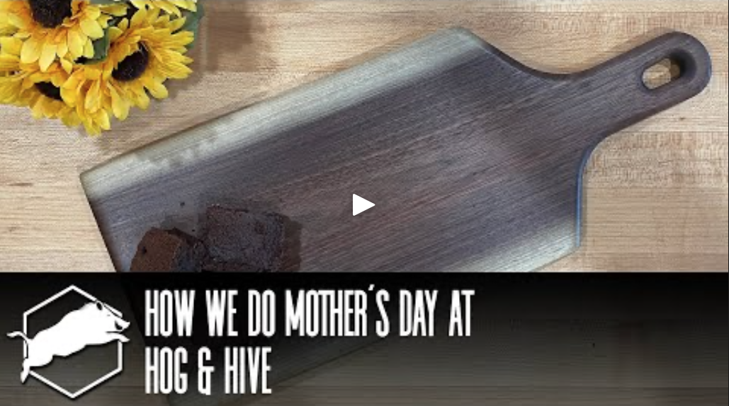 Hog &amp; Hive Mother's Day
