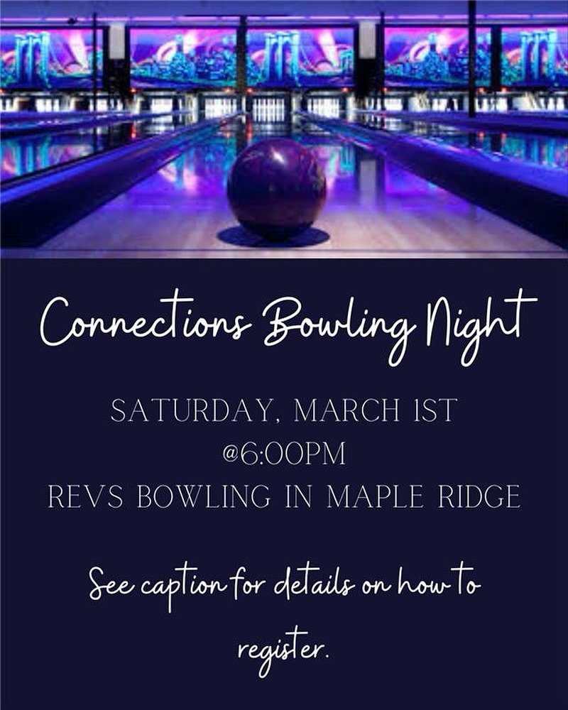 MRAC YA are invited to join the connections group for bowling this Saturday March 1st. We will be meeting at Rev&rsquo;s Bowling Lanes (Maple Ridge) at 6 pm (please arrive early as the booking starts at 6). Registration is required. 

To sign up you 