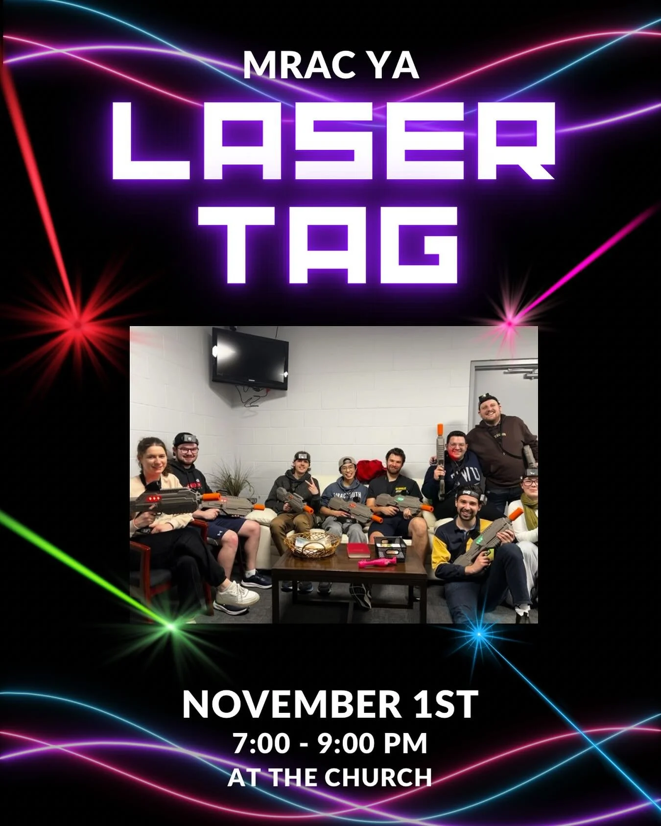 We are looking forward to seeing you at Laser Tag! 
When: November 1st 7:00-9:00 PM
Where: The Church
Bring a friend and we hope to see you there!
