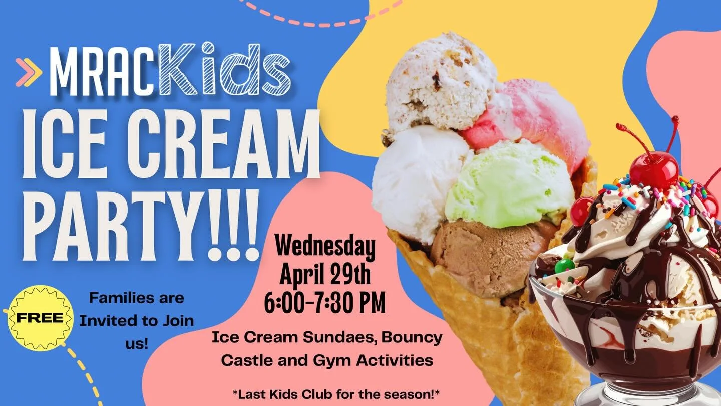 MRAC KIDS!! This Wednesday 6:00-7:30pm get ready for a FREE ice cream sundae party and fun in the gym! To wrap up Kids Club for the year!
Invite your friends, your neighbours, and family! 

*please note this is the last kids club for the season until