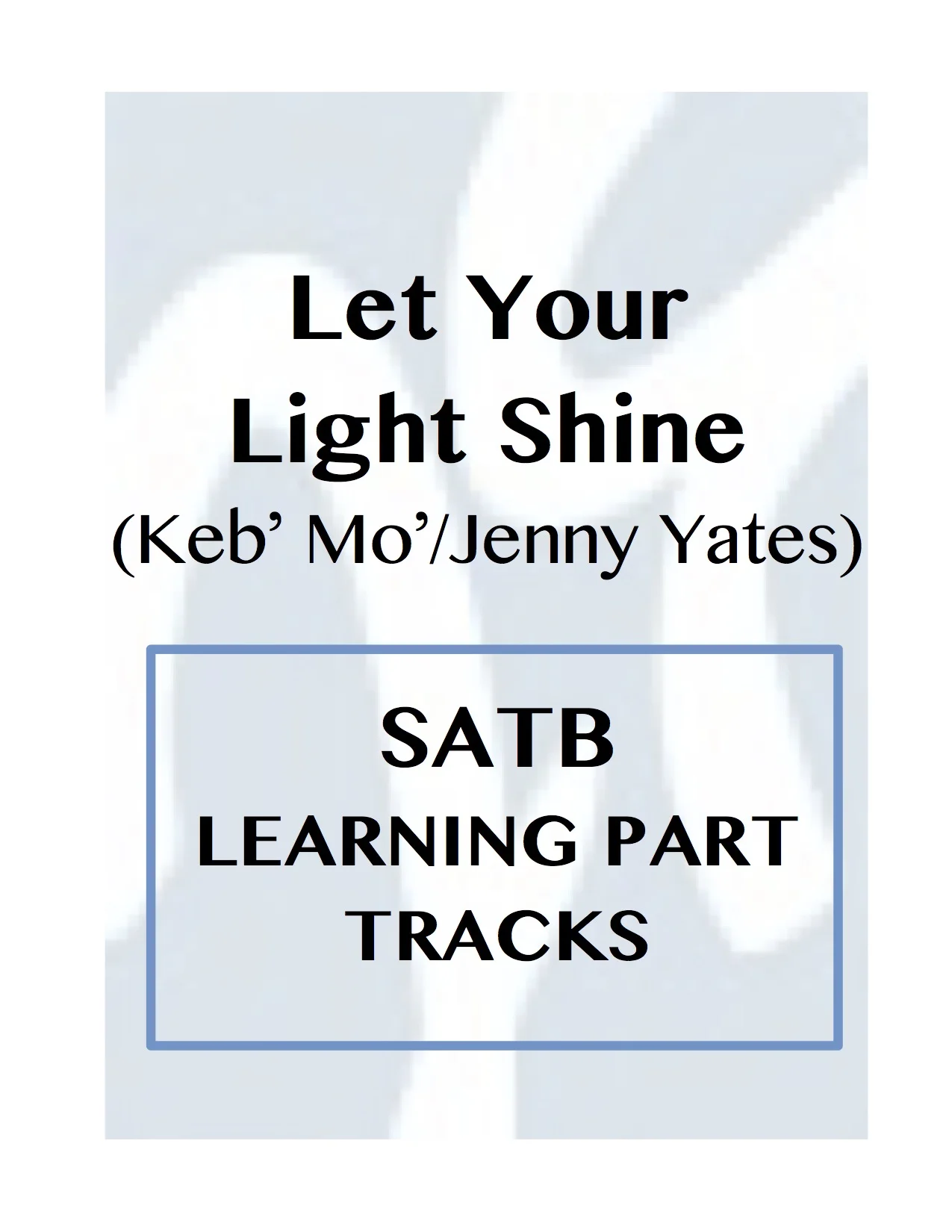 Let Your Light Shine Learning Parts SATB Cover Page.jpg