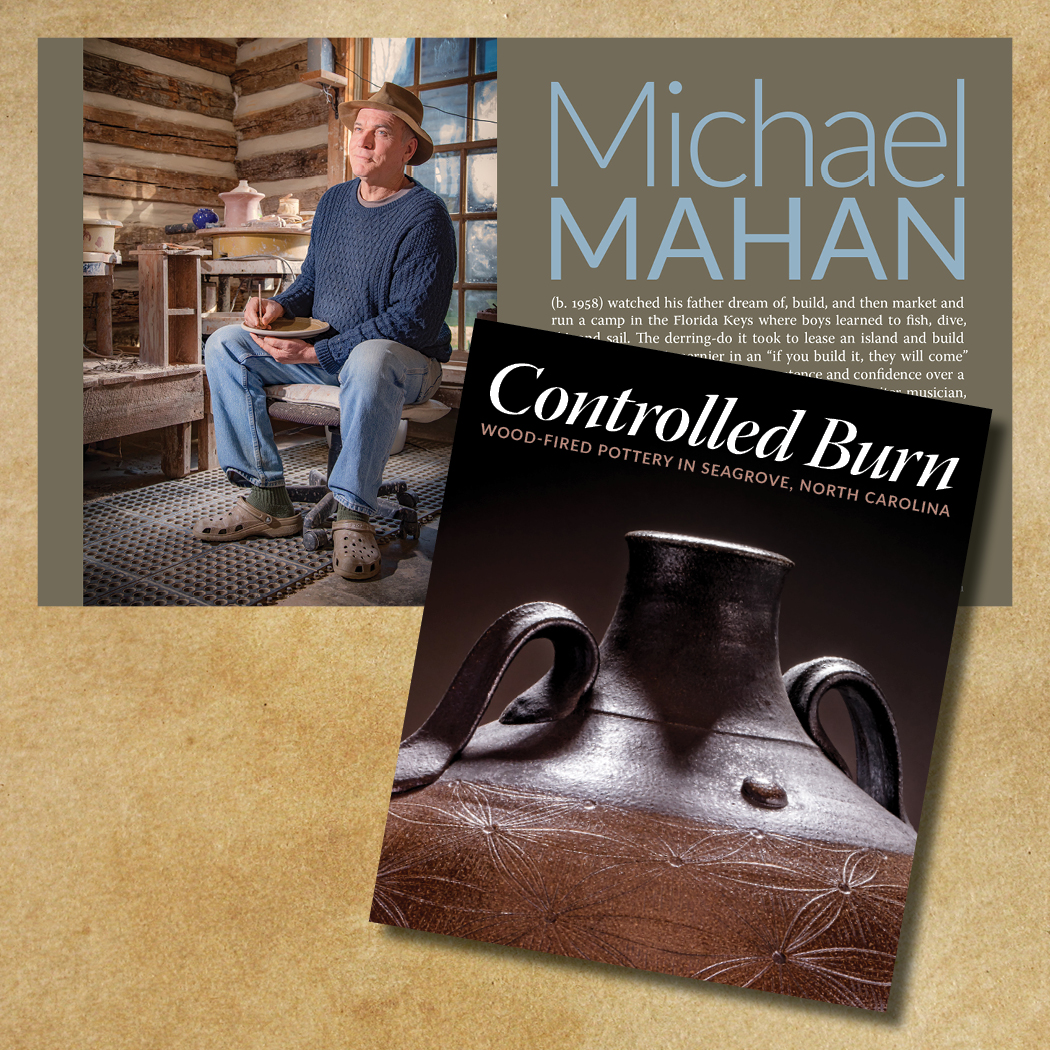 Michael Mahan (b. 1958) was a student journalist studying writing and editing at NC State when he found pottery. His pots at From The Ground Up near Seagrove celebrate nature. In the summer, he works from a studio and kiln in Limerick, Ireland.