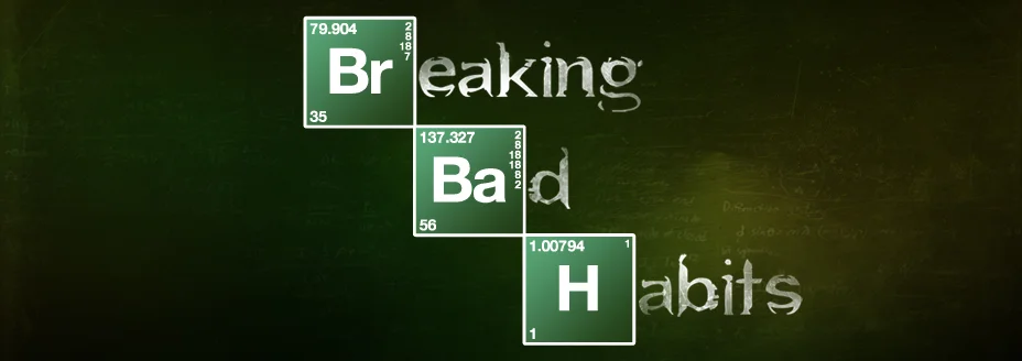 breaking bad habits banner.jpg
