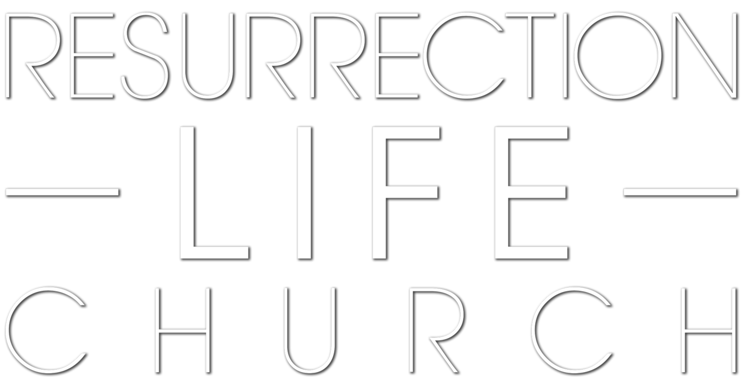 Resurrection Life Church — Real People, Real Life, Real God