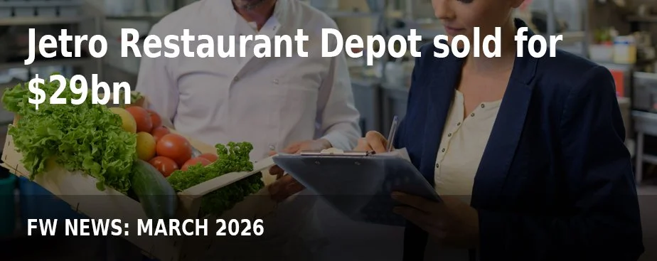 FW NEWS_Mar26_Jetro Restaurant Depot sold for $29bn.jpg