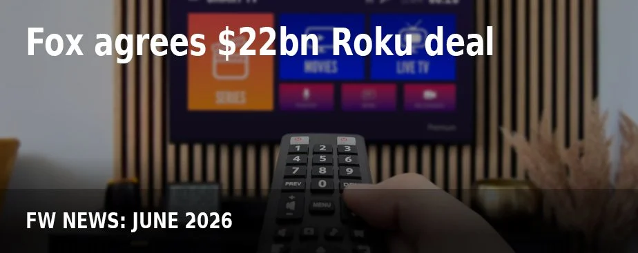 FW NEWS_June26_Fox agrees $22bn Roku deal.jpg