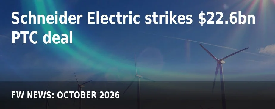 FW NEWS_Oct26_Schneider Electric strikes $22.6bn PTC deal.jpg