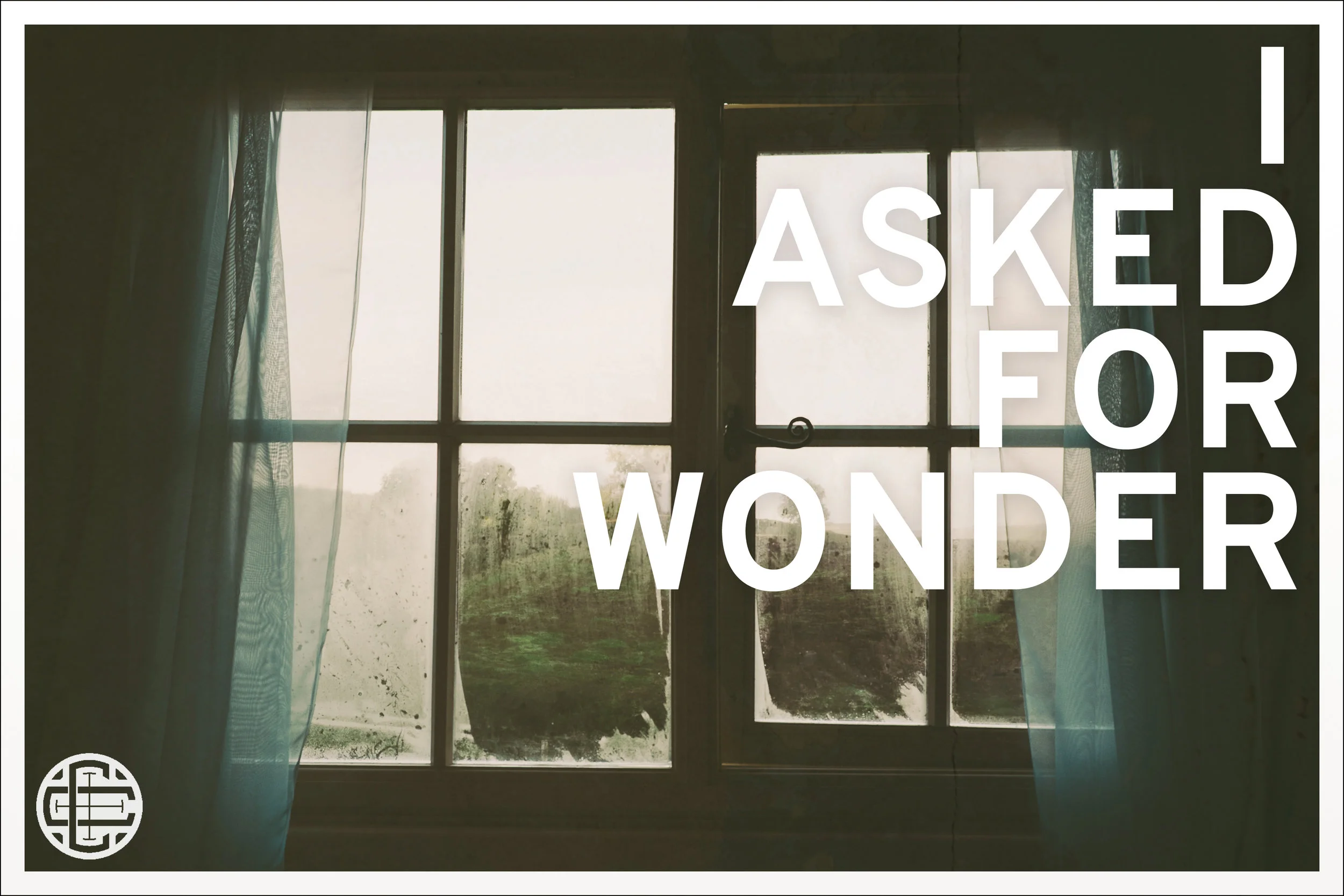New Series: "I ASKED FOR WONDER"