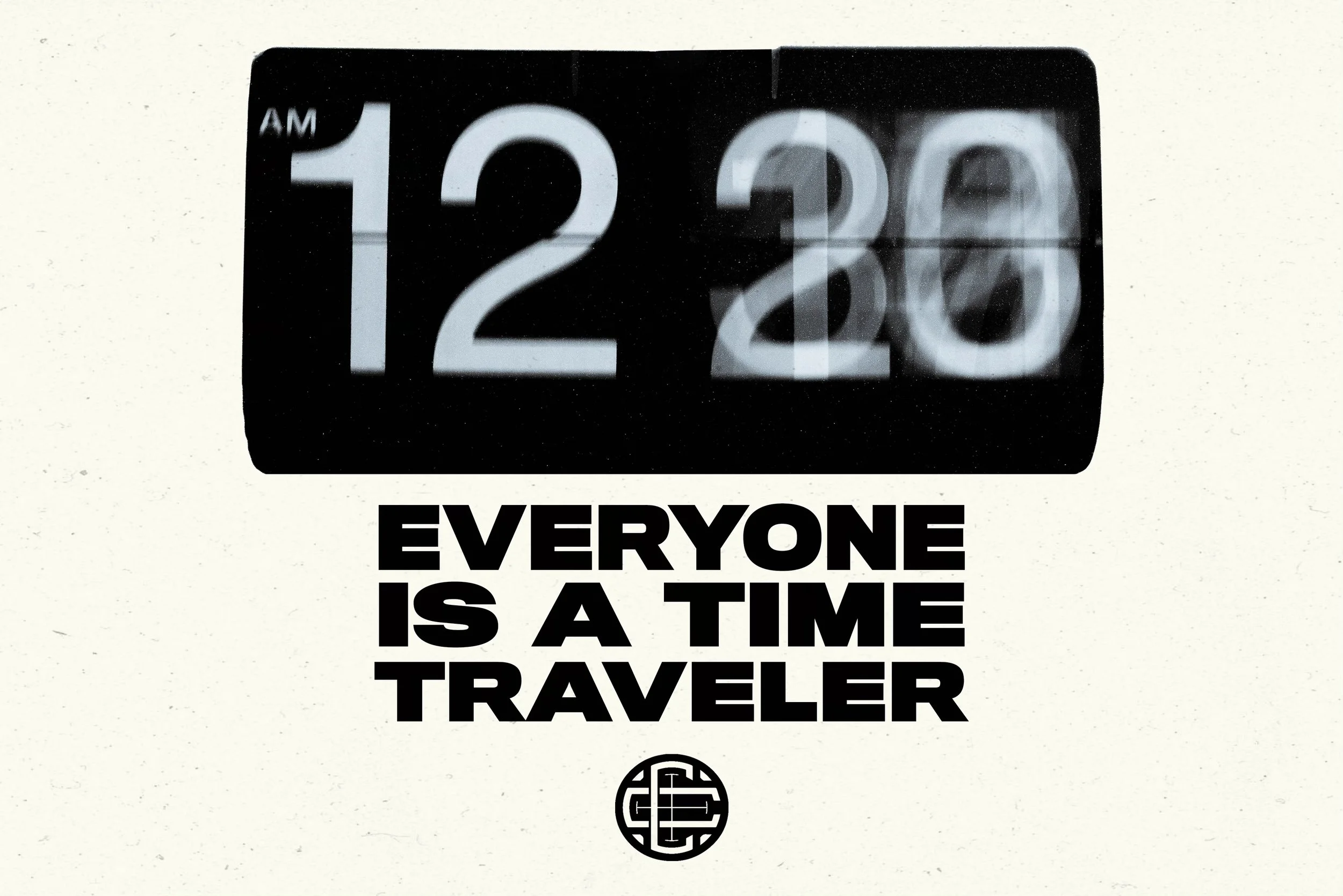 Everyone is a Time Traveler | Part 1 - "How We Think About the Past"