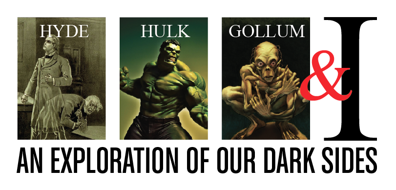 Guest Blogger: "Hyde, Hulk, Gollum, and I: An Exploration of Our Dark Sides"