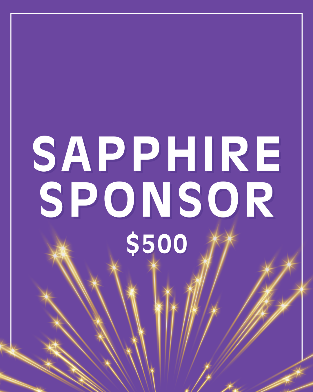 SAPPHIRE SPONSOR – $500 (10 Sponsors)