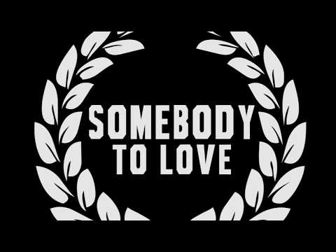 Somebody to Love