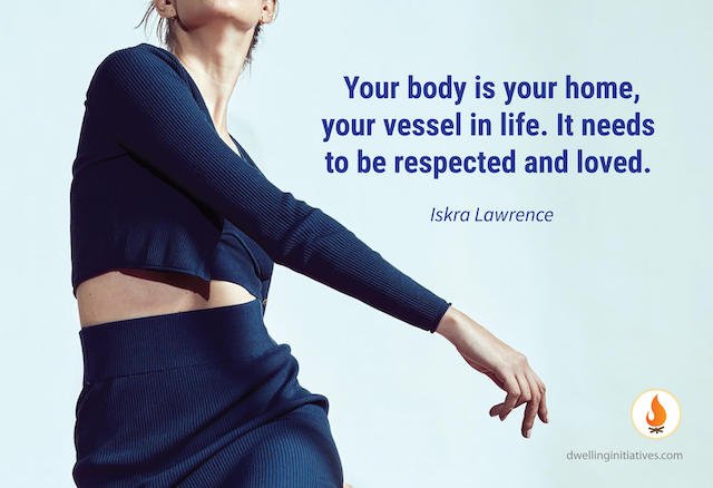 Your body is your home