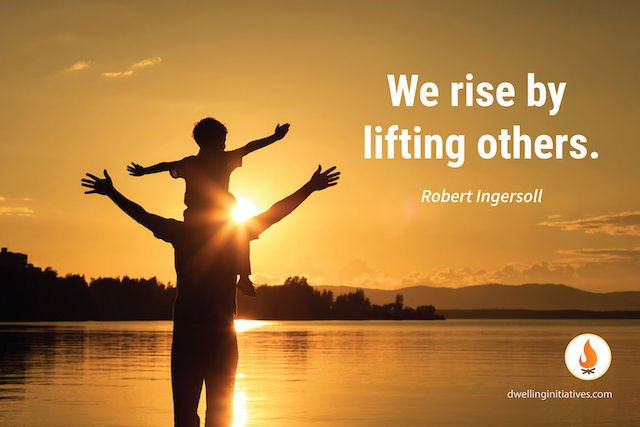 We rise by lifting others
