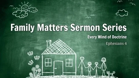 Chalkboard with house and stick figure family and the sermon title "Every Wind of Doctrine Ephesians 4".
