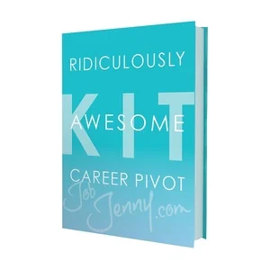 Introducing The Ridiculously Awesome Career Pivot Kit