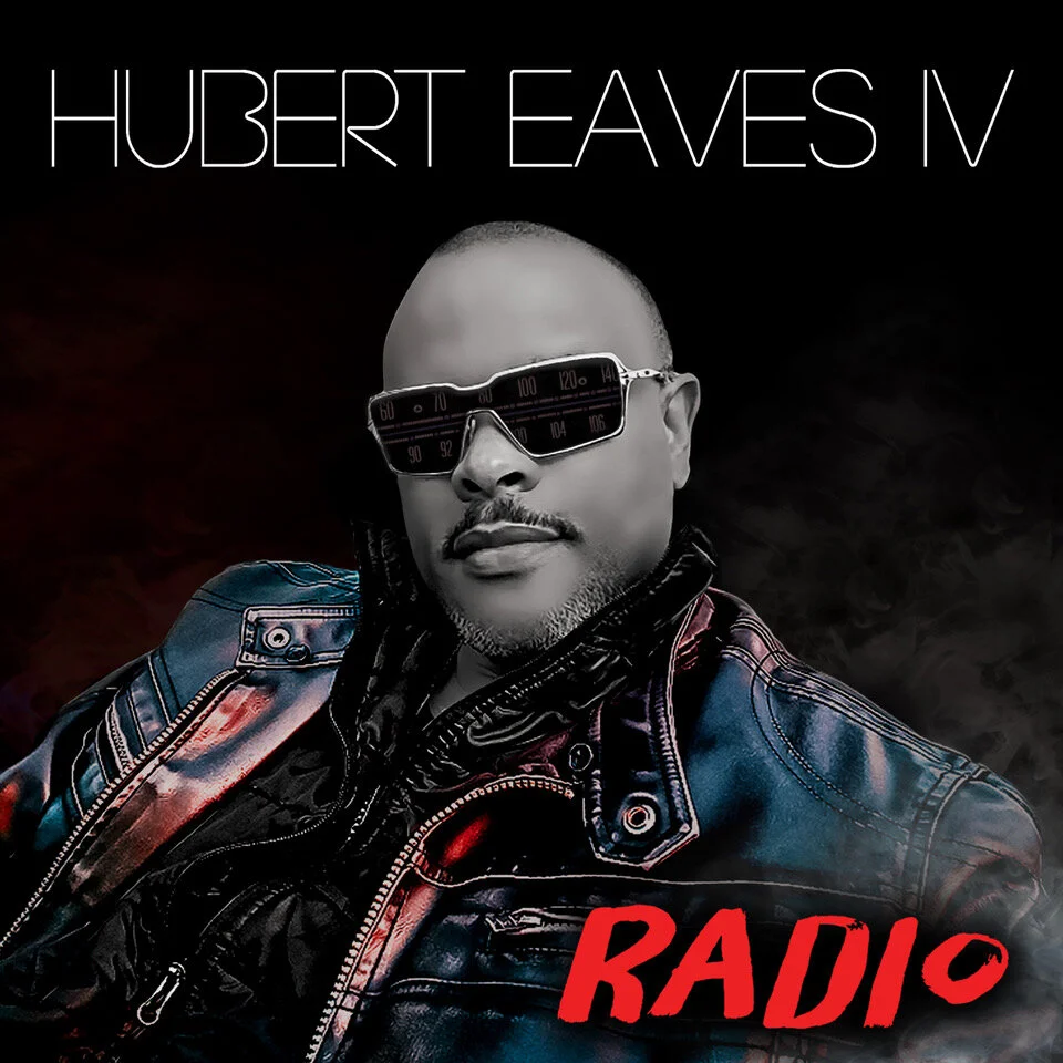 Hubert Eaves IV "Radio" Release