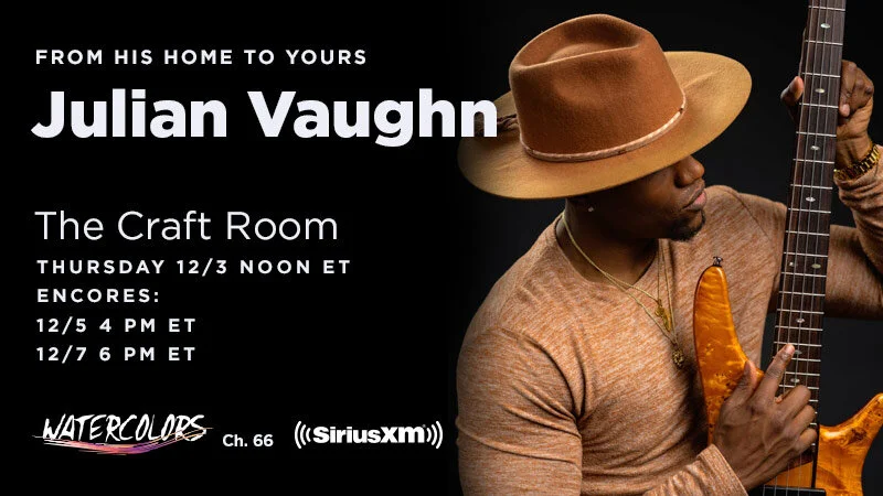 Julian Vaughn Live @ The Craft Room on Watercolors/Sirius XM