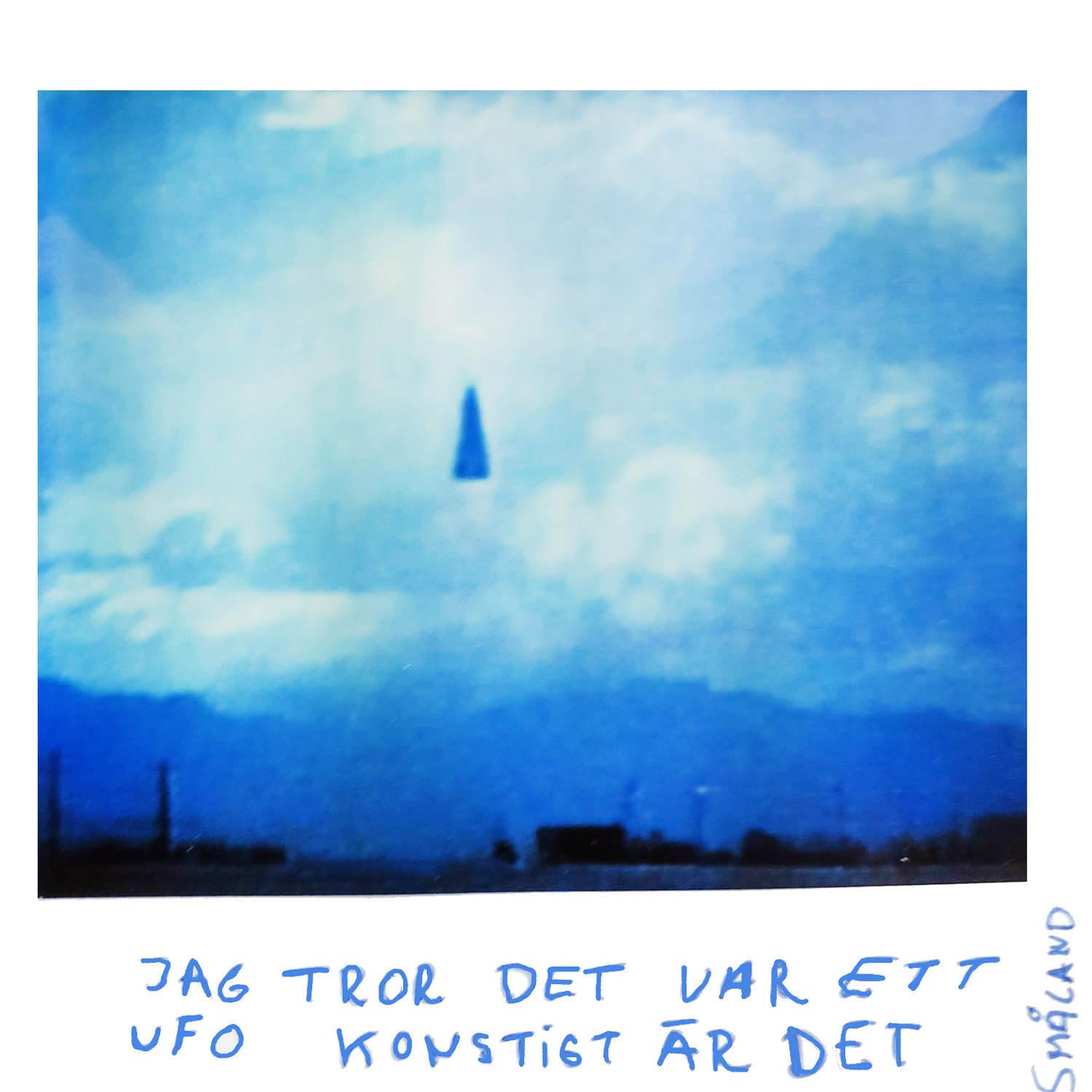 I think it was an UFO .. strange it was Småland