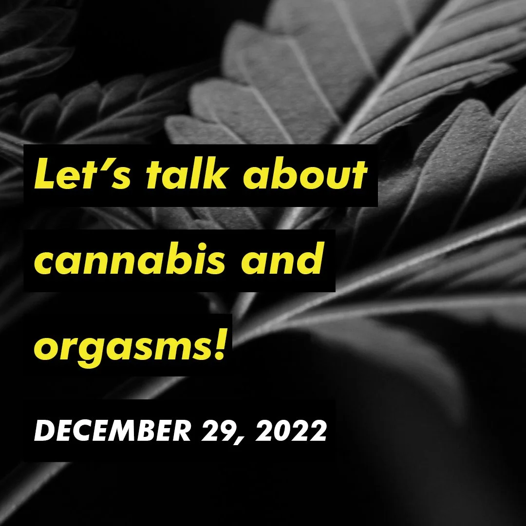 Let's Talk about Cannabis and Orgasms