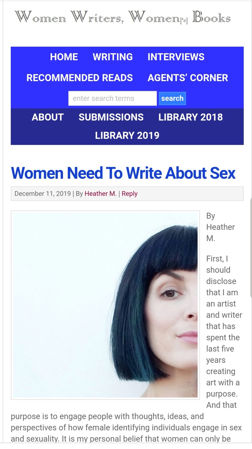  Society, for the most part, is not comfortable with the notion that sex and sexuality can, and should, be an everyday part of a woman’s life. My essay, “Women Need To Write About Sex,” was published by  booksbywomen.org . 