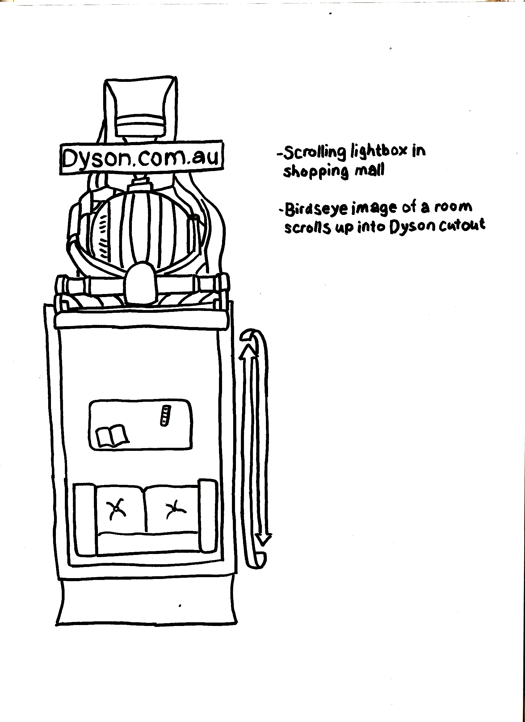 Prop: Dyson vacuums reach difficult places.