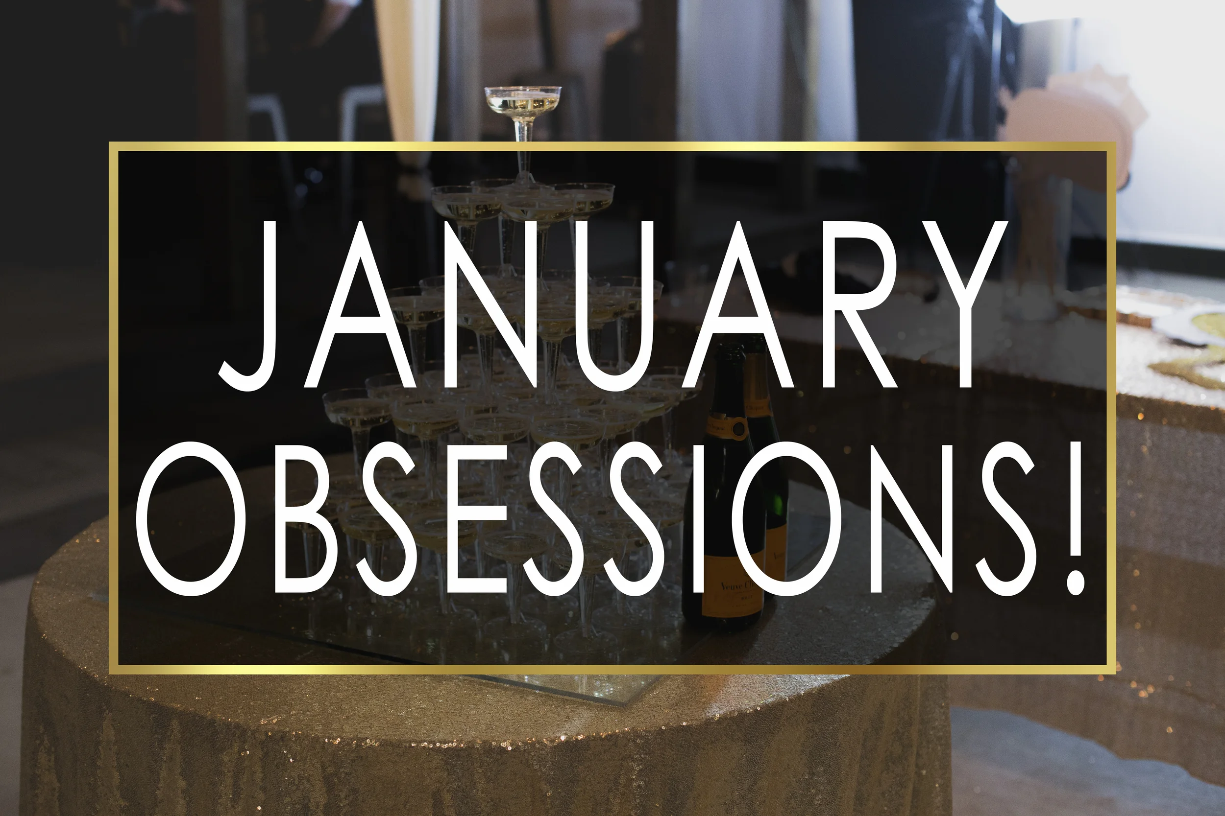 January Obsesions